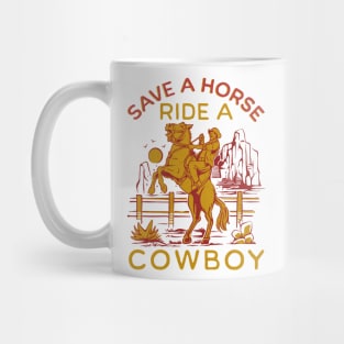 Cowboy - Funny Cowboy Jokes - Save A Horse Ride A Cowboy Mug